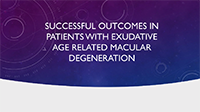 Successful Outcomes in Patients with Exudative Age Related Macular Degeneration