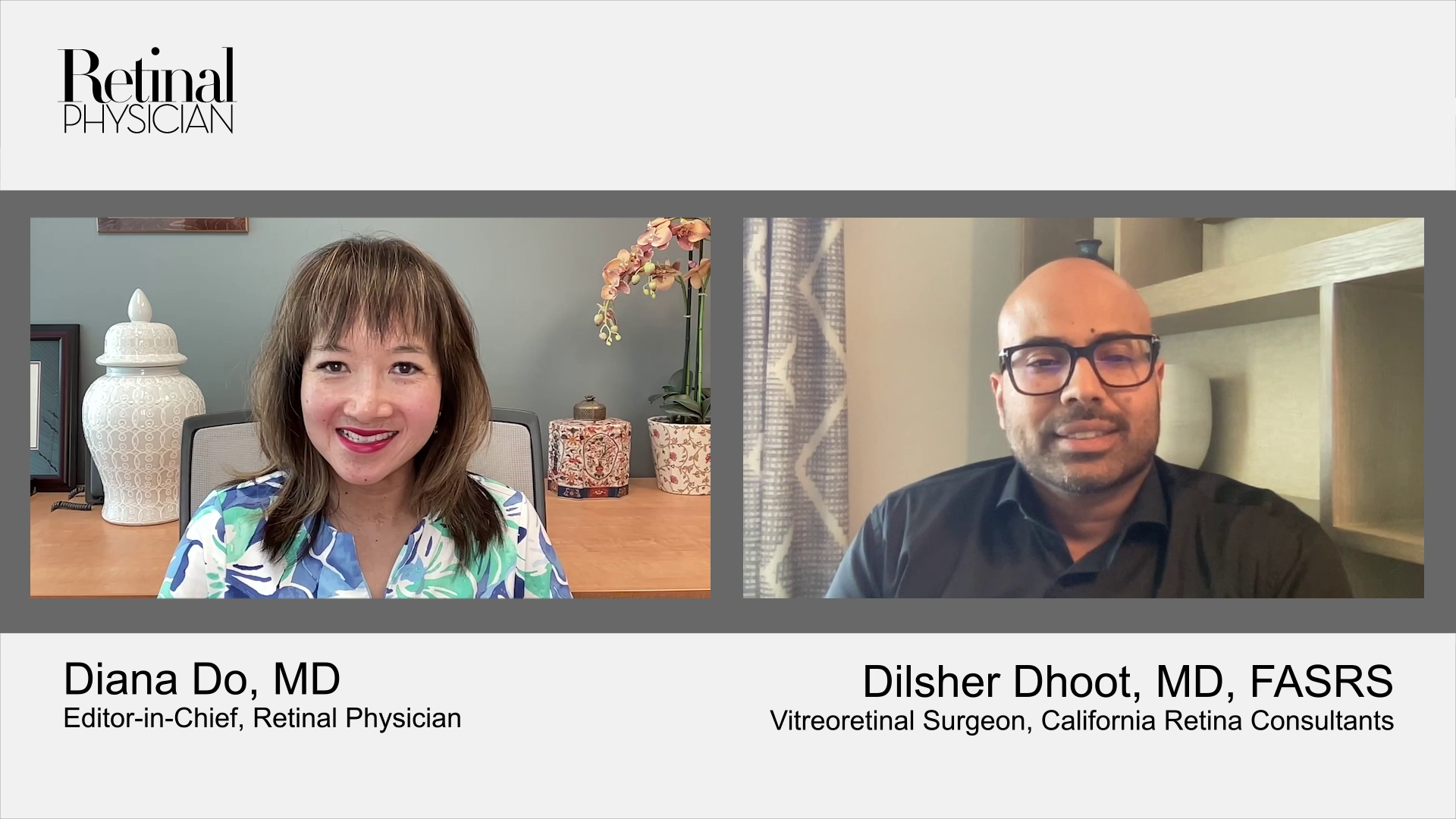 Diana Do, MD, and Dilsher Dhoot, MD, FASRS, discuss complement inhibitors and geographic atrophy