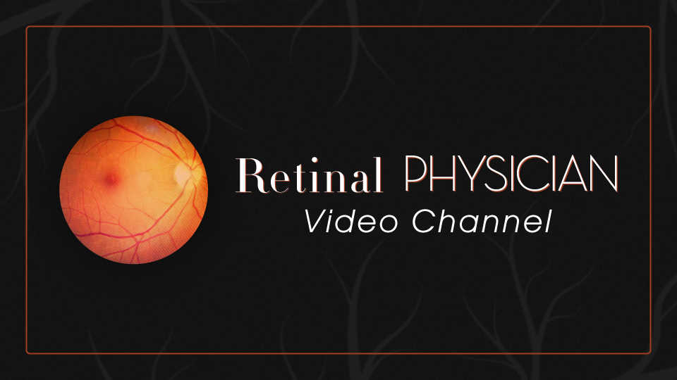Retinal Physician Video Channel